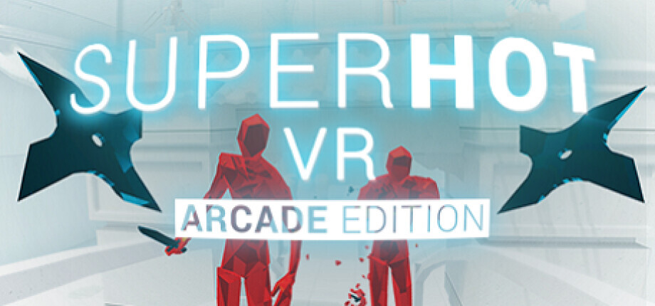 SUPERHOT VR: Arcade Edition